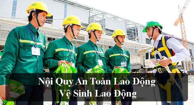 Những điều đáng lưu ý về nội quy an toàn vệ sinh lao động